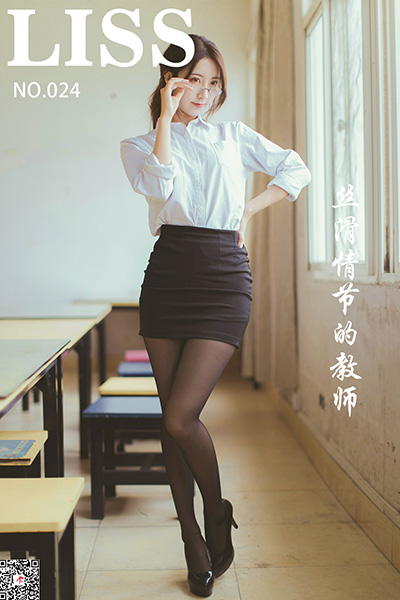 [LISS丽丝映像] NO.024 《丝滑情节的教师》