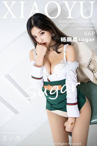 [XIAOYU语画界] 2019.09.06 Vol.148 杨晨晨sugar丝袜美腿写真