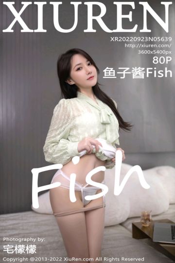 [XiuRen秀人网] 2022.09.23 No.5639 鱼子酱Fish 组合式情节拍摄 - 封面图